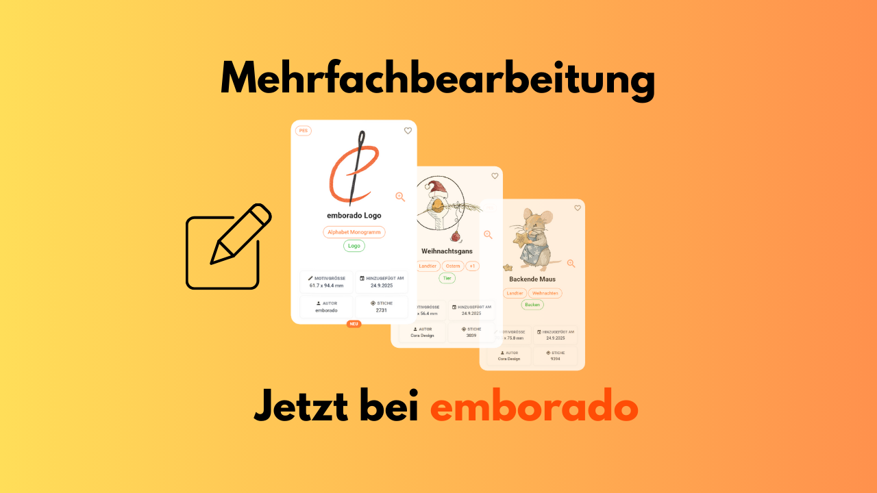 Mehrfachbearbeitung bei emborado – mehrere Motive gleichzeitig bearbeiten
